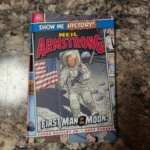 Neil Armstrong First Man on the Moon Show Me History Graphic Novel Hardcover